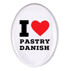 I Love Pastry Danish Oval Glass Fridge Magnet (4 Pack) by ilovewhateva