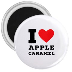 I Love Apple Caramel 3  Magnets by ilovewhateva