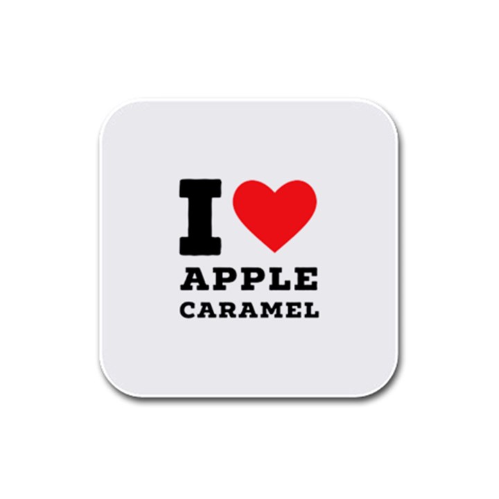 I love Apple caramel Rubber Square Coaster (4 pack)