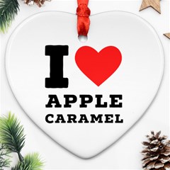 I Love Apple Caramel Heart Ornament (two Sides) by ilovewhateva