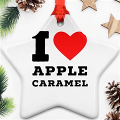 I Love Apple Caramel Star Ornament (two Sides) by ilovewhateva