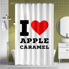 I Love Apple Caramel Shower Curtain 48  X 72  (small)  by ilovewhateva