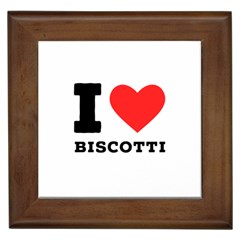 I Love Biscotti Framed Tile by ilovewhateva