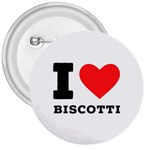 I love biscotti 3  Buttons Front