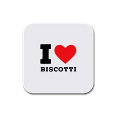 I Love Biscotti Rubber Square Coaster (4 Pack) by ilovewhateva