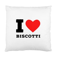 I Love Biscotti Standard Cushion Case (one Side) by ilovewhateva