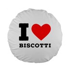 I love biscotti Standard 15  Premium Round Cushions Back