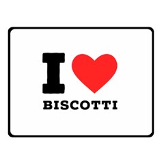 I Love Biscotti Two Sides Fleece Blanket (small) by ilovewhateva