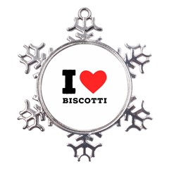 I Love Biscotti Metal Large Snowflake Ornament by ilovewhateva