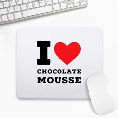 I Love Chocolate Mousse Large Mousepad by ilovewhateva