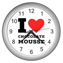 I Love Chocolate Mousse Wall Clock (silver) by ilovewhateva