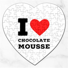 I Love Chocolate Mousse Jigsaw Puzzle (heart) by ilovewhateva