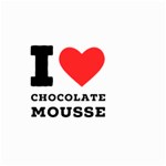 I love chocolate mousse Large Garden Flag (Two Sides) Front