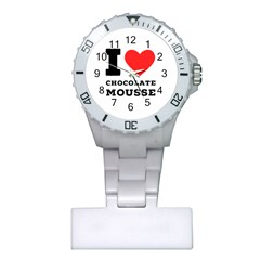 I Love Chocolate Mousse Plastic Nurses Watch by ilovewhateva