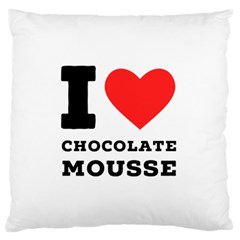 I Love Chocolate Mousse Standard Premium Plush Fleece Cushion Case (one Side) by ilovewhateva