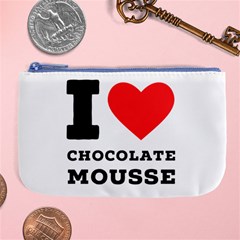 I Love Chocolate Mousse Large Coin Purse by ilovewhateva