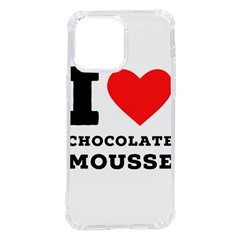 I Love Chocolate Mousse Iphone 14 Pro Max Tpu Uv Print Case