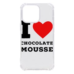 I Love Chocolate Mousse Iphone 13 Pro Tpu Uv Print Case