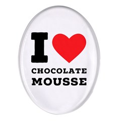 I Love Chocolate Mousse Oval Glass Fridge Magnet (4 Pack)