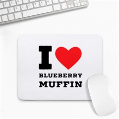 I Love Blueberry Muffin Small Mousepad by ilovewhateva