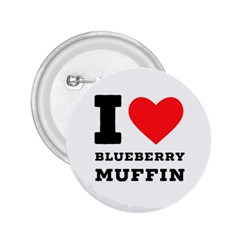 I Love Blueberry Muffin 2 25  Buttons by ilovewhateva