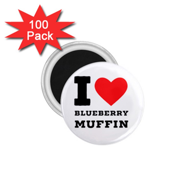 I love blueberry muffin 1.75  Magnets (100 pack) 