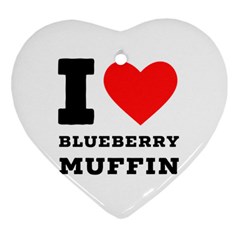 I Love Blueberry Muffin Heart Ornament (two Sides) by ilovewhateva