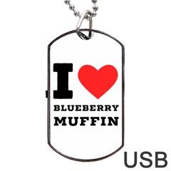 I Love Blueberry Muffin Dog Tag Usb Flash (two Sides) by ilovewhateva