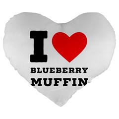 I Love Blueberry Muffin Large 19  Premium Flano Heart Shape Cushions by ilovewhateva