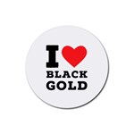 I love black gold Rubber Round Coaster (4 pack) Front