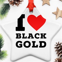 I Love Black Gold Star Ornament (two Sides) by ilovewhateva