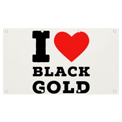 I Love Black Gold Banner And Sign 7  X 4  by ilovewhateva