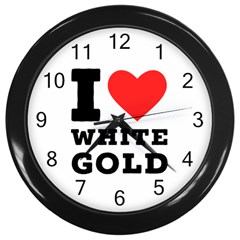 I Love White Gold  Wall Clock (black) by ilovewhateva