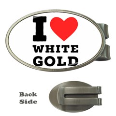 I Love White Gold  Money Clips (oval)  by ilovewhateva