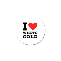 I Love White Gold  Golf Ball Marker by ilovewhateva