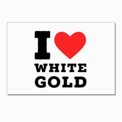 I Love White Gold  Postcards 5  X 7  (pkg Of 10) by ilovewhateva