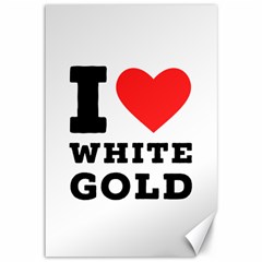 I Love White Gold  Canvas 12  X 18  by ilovewhateva