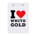 I love white gold  A5 Acrylic Clipboard Back