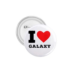 I Love Galaxy  1 75  Buttons by ilovewhateva