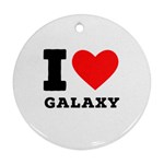 I love galaxy  Ornament (Round) Front