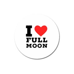 I Love Full Moon Magnet 3  (round) by ilovewhateva