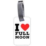 I love full moon Luggage Tag (two sides) Back