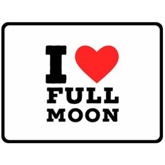 I Love Full Moon Two Sides Fleece Blanket (large) by ilovewhateva