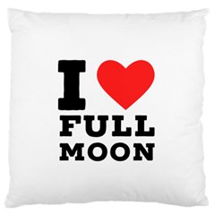 I Love Full Moon Large Premium Plush Fleece Cushion Case (one Side) by ilovewhateva