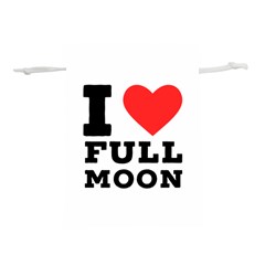 I Love Full Moon Lightweight Drawstring Pouch (m) by ilovewhateva