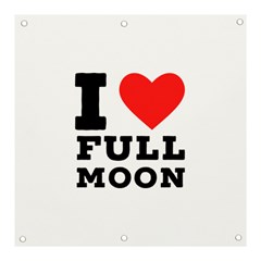 I Love Full Moon Banner And Sign 3  X 3  by ilovewhateva