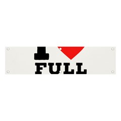 I Love Full Moon Banner And Sign 4  X 1  by ilovewhateva