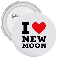 I Love New Moon 3  Buttons by ilovewhateva