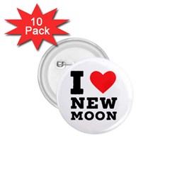 I Love New Moon 1 75  Buttons (10 Pack) by ilovewhateva