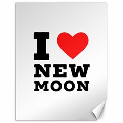 I Love New Moon Canvas 18  X 24  by ilovewhateva